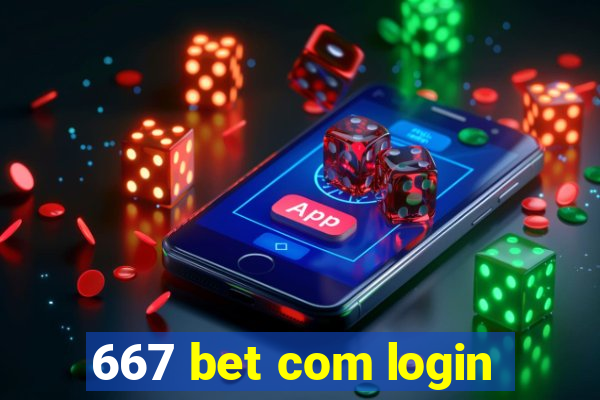 667 bet com login